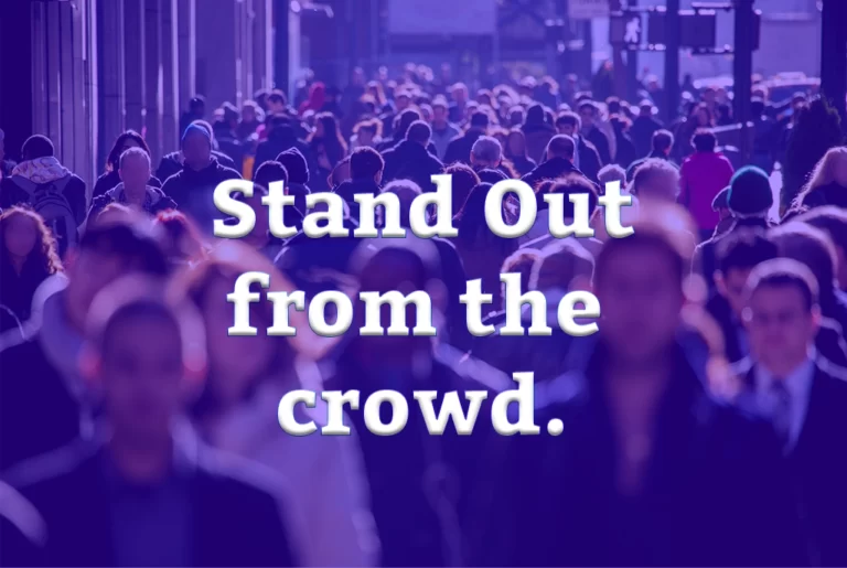 A photo of a crowded street with text overlay saying "stand out from the crowd"
